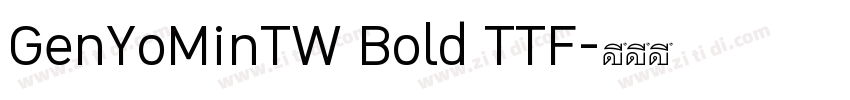 GenYoMinTW Bold TTF字体转换